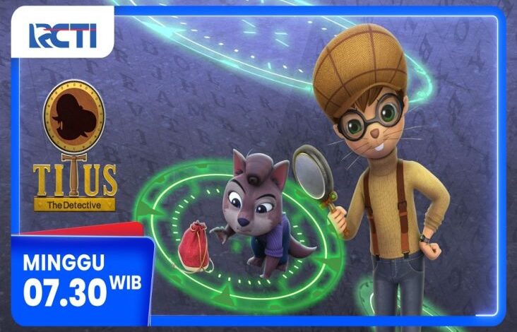 Titus The Detective Episode THE STOLEN THINGS pada RCTI, Mingguan 12 Jan 2025 Jam 07.30 Dini Hari