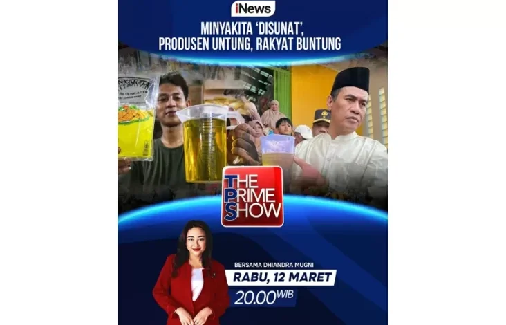 Waktu senja Ini adalah adalah The Prime Show MINYAKITA DISUNAT, PRODUSEN UNTUNG, RAKYAT BUNTUNG dengan Dhiandra Mugni, Hanya di tempat tempat iNews